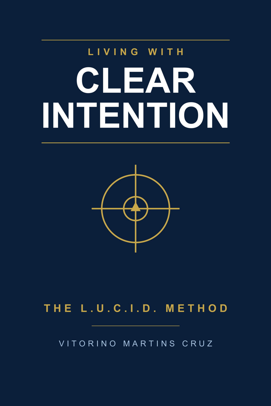 Living with Clear Intention, the L.U.C.I.D. Method book cover